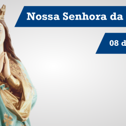 Dia de Nossa Senhora da Conceição - 08 de dezembro